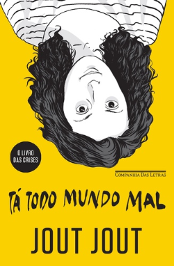 Ta Todo Mundo Mal - O Livro Das Crises