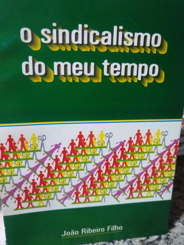 O Sindicaliismo Do Meu Tempo