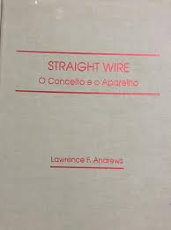 Straight Wire - O Conceito E O Aparelho