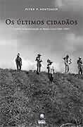 Os Ultimos Cidadaos - Conflito E Modernizacao No Brasil Rural 1964-1995