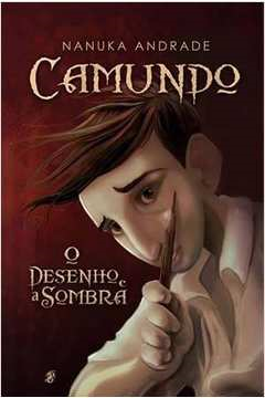 Camundo - O Desenho E A Sombra