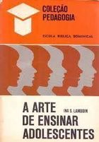 A Arte De Ensinar Adolescentes