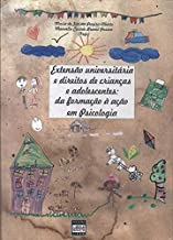 Extensao Universitaria E Direitos De Criancas E Adolescentes Da Formacao A Acao Em Psicologia