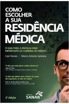 Como Escolher a sua Residência Médica - O Guia para a escolha mais importante da carreira do médico