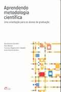 Aprendendo Metodologia Cientifica - Uma Orientacao Para Os Alunos De Graduacao