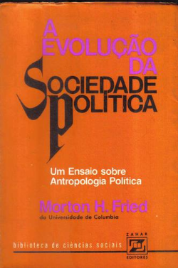 A Evolucao Da Sociedade Politica - Ensaio Sobre Antropologia Politica