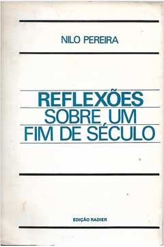 Reflexoes Sobre Um Fim De Seculo