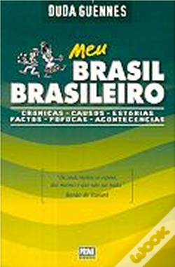 Meu Brasil Brasileiro - Cronicas - Causos - Estorias - Factos - Fofocas - Acontecencias