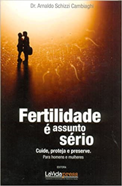 Fertilidade E Assunto Serio - Cuide Proteja E Preserve