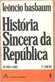 Historia Sincera Da Republica De 1961 A 1967 V. 04