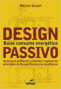 Design Passivo - Baixo Consumo Energetico Guia Para Conhecer Entender E Aplicar Os Principios Do Design Passivo Em Residencias