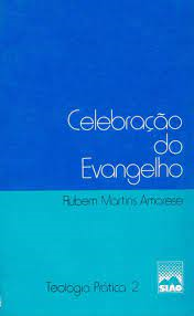 Celebracao Do Evangelho - Uma Abordagem Cultural Da Comunicacao Na Igreja