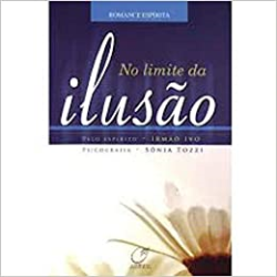 No Limite Da Ilusao - Pelo Espirito Irmao Ivo