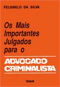 Mais Importantes Julgados Para O Advogado Criminalista, Os