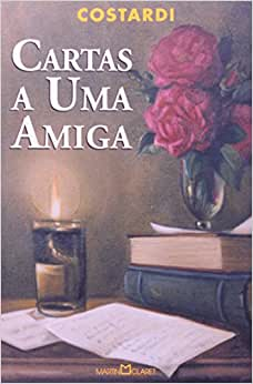 Cartas A Uma Amiga - Ensaio Reflexivo