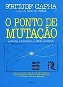 O Ponto De Mutacao - A Ciencia A Sociedade E A Cultura Emergente