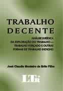 Trabalho Decente - Analise Juridica Da Exploracao Trabalho Forcado E Outras Formas De Trabalho Indigno