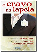 O Cravo Na Lapela - Pelo Espirito Antonio Carlos