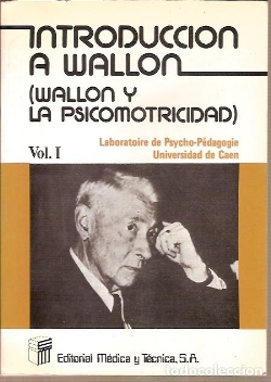 Introduccion A Wallon (wallon Y La Psicomotricidad)- V. 01