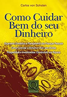 Como Cuidar Bem Do Seu Dinheiro
