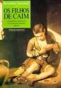 Os Filhos De Caim - Vagabundos E Miseraveis Na Literatura Europeia 1400-1700