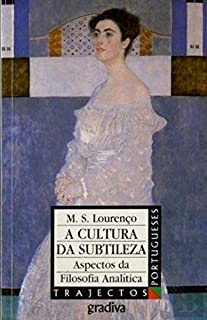 A Cultura Da Subtileza - Aspectos Da Filosofia Analitica
