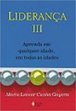 Lideranca Iii - Aprenda Em Qualquer Idade Em Todas As Idades
