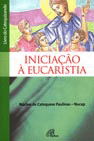 Iniciacao A Vida Crista - Eucaristia