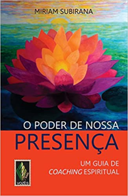 O Poder De Nossa Presenca - Um Guia De Coaching Espiritual