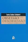 Obsessao Desobsessao - Profilaxia E Terapeutica Espiritas