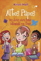 Altos Papos - 90 Dicas Para Ficar Antenada Com Deus