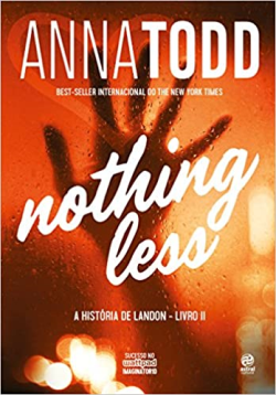 Nothing Less - A Historia De Landon Livro Ii