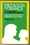 Psicologia Da Crianca E Problemas De Desenvolvimento - Uma Proposta Para A Orienta Cao De Maes