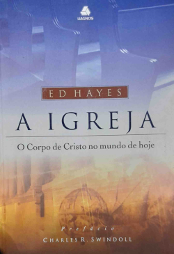 A Igreja - O Corpo De Cristo No Mundo De Hoje