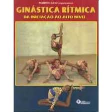Ginastica Ritmica - Da Iniciacao Ao Alto Nivel