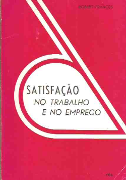 Satisfacao No Trabalho E No Emprego