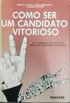 Como Ser Um Candidato Vitorioso