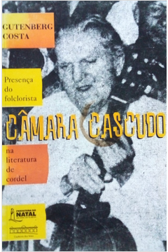 Presenca Do Folclorista Camara Cascudo Na Literatura De Cordel