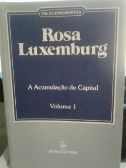 A Acumulacao Do Capital Contribuicao Ao Estudo Economico Do Imperialismo / Anticritica Apendice A Critica De G. Eckstein V.02