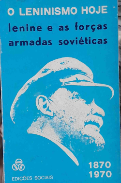 O Leninismo - Lenine E As Forcas Armadas Sovieticas - V. 01
