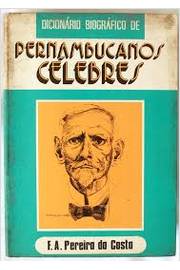 Dicionario Biografico De Pernambucanos Celebres - Edicao Fac-smilar Da Primeira Edicao