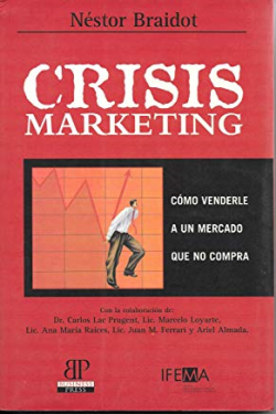 Crisis Marketing - Como Venderle A Un Mercado Que No Compra