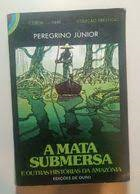 A Mata Submersa - E Outras Historias Da Amozonia