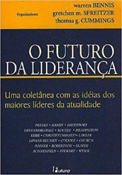 O Futuro Da Lideranca - Uma Coletanea De Ideias Dos Maiores Lideres Da Atualidade