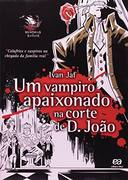 Um Vampiro Apaixonado Na Corte De D. Joao