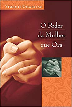 O Poder Da Mulher Que Ora