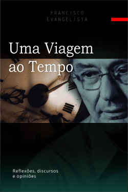Uma Viagem Ao Tempo - Reflexoes Discursos E Opinioes