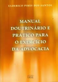Manual Doutrinario E Pratico Para O Exercicio Da Advocacia