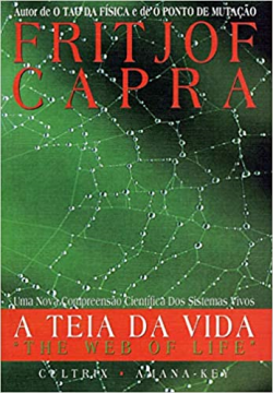 A Teia Da Vida - Uma Nova Compreensao Cientifica Dos Sistemas Vivos