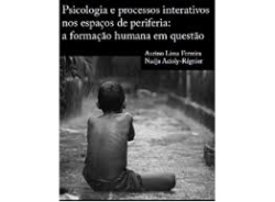 Psicologia E Processos Interativos Nos Espscos De Periferia - A Formacao Humana Em Questao